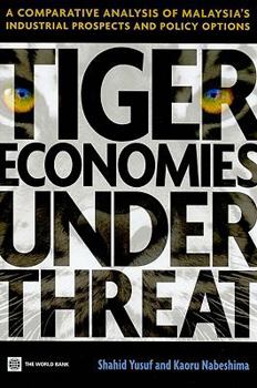 Paperback Tiger Economies Under Threat: A Comparative Analysis of Malaysia's Industrial Prospects and Policy Options Book