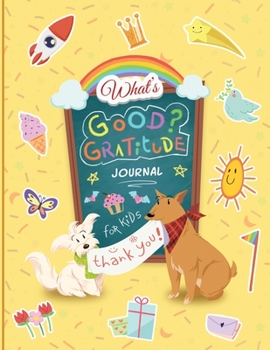 Paperback What''s Good? Gratitude Journal for Kids Book