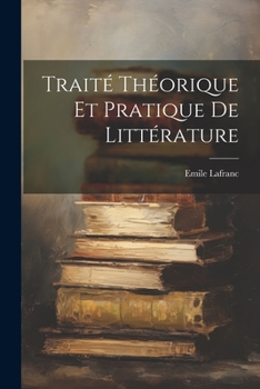 Paperback Traité théorique et pratique de littérature [French] Book