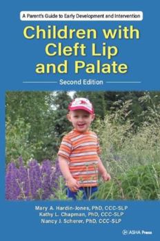 Children With Cleft Lip and Palate: A Parent's Guide to Early Development and Intervention