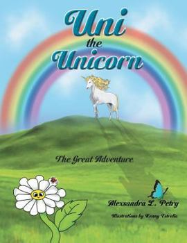 Paperback Uni the Unicorn: The Great Adventure Book