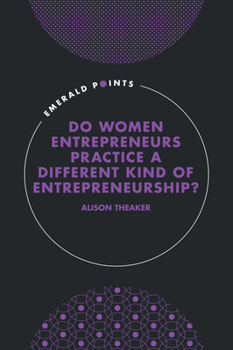 Hardcover Do Women Entrepreneurs Practice a Different Kind of Entrepreneurship? Book