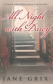 Paperback All Night with Darcy: A Pride and Prejudice Variation Book