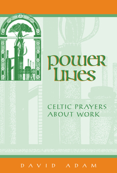 Paperback Power Lines: Celtic Prayers about Work Book