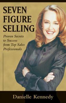 Paperback Seven Figure Selling: Proven Secrets to Success from Top Sales Professionals Book