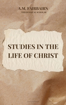 Hardcover Studies in the life of Christ: Annotated Book