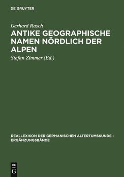 Antike Geographische Namen Nordlich Der Alpen: Mit Einem Beitrag Von Hermann Reichert:  "Germanien In Der Sicht Des Ptolemaios" (Ergaenzungsbaende Zum ... Der Germanischen Altertums) (German Edition)