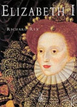 Hardcover Elizabeth I: Fortune's Bastard: A Short Account of the Long Life of Elizabeth I Book