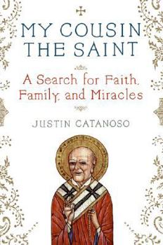 My Cousin the Saint: A Search for Faith, Family, and Miracles
