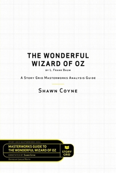 Paperback The Wonderful Wizard of Oz by L. Frank Baum: A Story Grid Masterwork Analysis Guide Book
