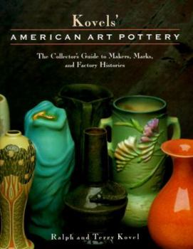 Hardcover Kovels' American Art Pottery: The Collector's Guide to Makers, Marks, and Factory Histories Book