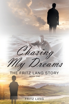 Paperback Chasing My Dreams: The Fritz Lang Story: Book One Book