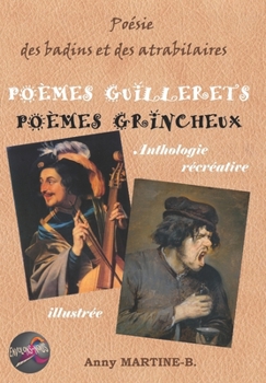 Paperback Poésie des badins et des atrabilaires &#8213; POÈMES GUILLERETS POÈMES GRINCHEUX: Anthologie récréative illustrée [French] Book