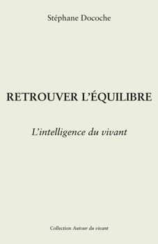 Paperback Retrouver l'équilibre: Comprendre son corps, apaiser son esprit, nourrir sa vie [French] Book