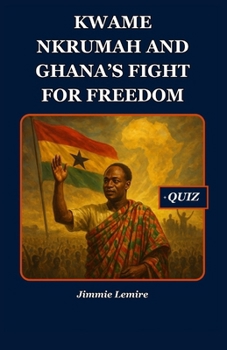 Paperback Kwame Nkrumah and Ghana's Fight for Freedom Book