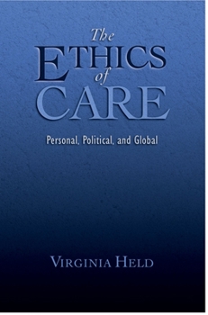 The Ethics of Care: Personal, Political, and Global