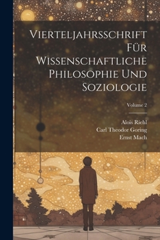 Paperback Vierteljahrsschrift Für Wissenschaftliche Philosophie Und Soziologie; Volume 2 [German] Book