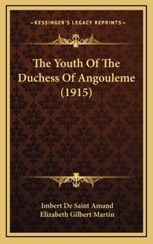 Hardcover The Youth Of The Duchess Of Angouleme (1915) Book