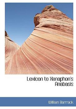 Paperback Lexicon to Xenaphon's Anabasis [Large Print] Book