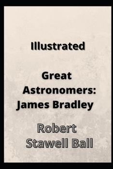 Great Astronomers: James Bradley Illustrated