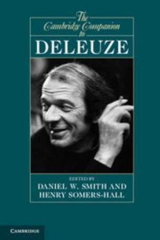 Paperback The Cambridge Companion to Deleuze. Edited by Daniel W. Smith, Henry Somers-Hall Book