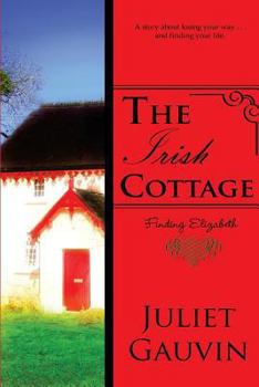 The Irish Cottage: Finding Elizabeth - Book #1 of the Irish Heart