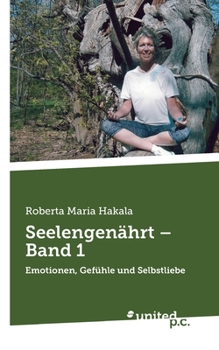 Paperback Seelengenährt - Band 1: Emotionen, Gefühle und Selbstliebe [German] Book