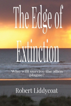 Paperback The Edge of Extinction: Who will survive the alien plague? [Large Print] Book