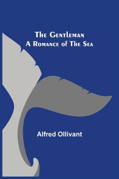 Paperback The Gentleman: A Romance of the Sea Book