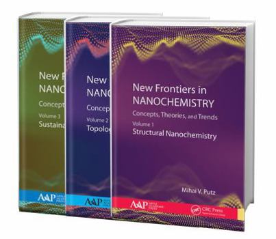 Hardcover New Frontiers in Nanochemistry: Concepts, Theories, and Trends, 3-Volume Set: Volume 1: Structural Nanochemistry; Volume 2: Topological Nanochemistry; Book