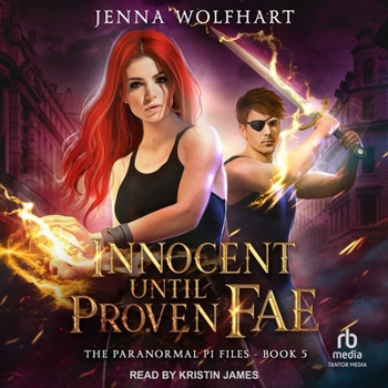Innocent Until Proven Fae - Book #5 of the Paranormal PI Files