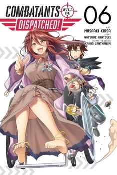 Paperback Combatants Will Be Dispatched!, Vol. 6 (Manga): Volume 6 Book