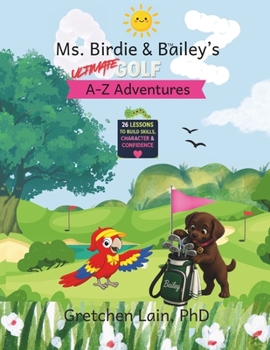 Paperback Ms. Birdie & Bailey's Ultimate Golf a-Z Adventures Book