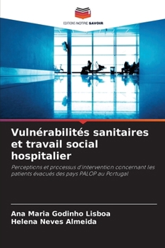Vulnérabilités sanitaires et travail social hospitalier (French Edition)