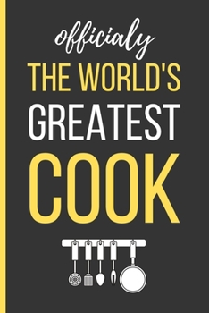 Paperback Officially The World's Greatest Cook: Cooking Gifts: Funny Novelty Lined Notebook / Journal To Write In (6 x 9) Book