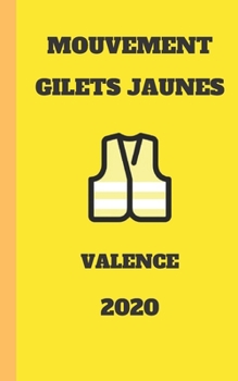 carnet ligné gilet jaunes Valence 2020 mouvement du peuple un carnet de note gilets jaunes  mémento, livret, agenda, répertoire, cahier, calepin: 5x8 (12.7x20.32 CM) 100 pages (French Edition)
