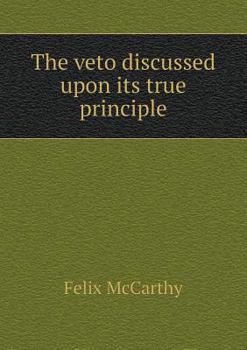 Paperback The veto discussed upon its true principle Book