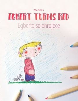 Paperback Egbert turns red Egberto se enrojece: Children's Coloring Book English-Spanish (Bilingual Edition) Book