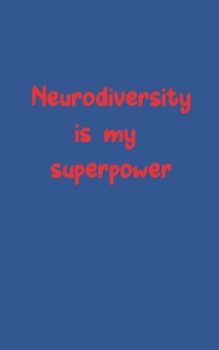 Paperback Neurodiversity is my Superpower: Journal: 100 page for writing your fears, dreams, and inspirations Book