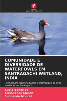 Paperback Comunidade E Diversidade de Waterfowls Em Santragachi Wetland, India [Portuguese] Book