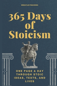 Paperback 365 Days of Stoicism: One Page a Day Through Stoic Ideas, Texts, and Lives Book