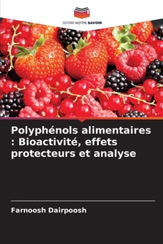 Paperback Polyphénols alimentaires: Bioactivité, effets protecteurs et analyse [French] Book