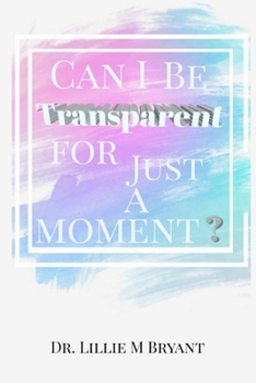 Paperback Can I Be TRANSPARENT For Just A Moment? Book