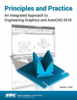 Paperback Principles and Practice: An Integrated Approach to Engineering Graphics and AutoCAD 2018 Book