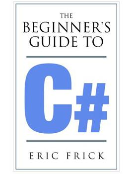 Paperback The Beginner's Guide to C# Book