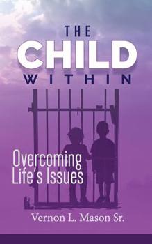 Paperback The Child Within: Overcoming Life's Issues Book