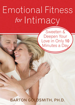 Paperback Emotional Fitness for Intimacy: Sweeten and Deepen Your Love in Only 10 Minutes a Day Book