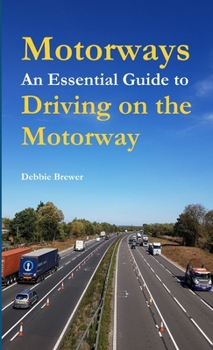 Paperback Motorways, An Essential Guide to Driving on the Motorway Book