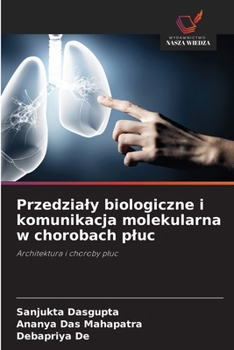 Przedzialy biologiczne i komunikacja molekularna w chorobach pluc (Polish Edition)