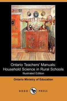 Paperback Ontario Teachers' Manuals: Household Science in Rural Schools (Illustrated Edition) (Dodo Press) Book